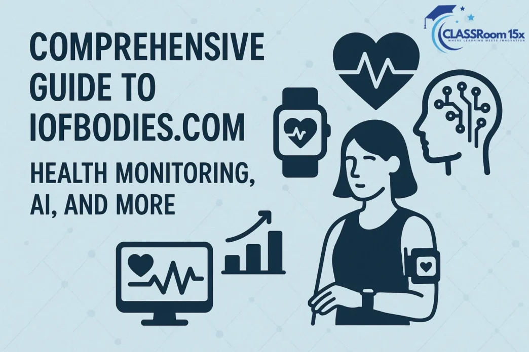 Comprehensive Guide to IOFBodies .com: Health Monitoring, AI, and More
