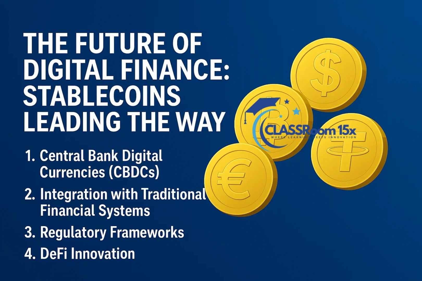 The Future of Digital Finance: Stablecoins Leading the Way