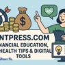 Ontpress.com: Financial Education, Health Tips & Digital Tools