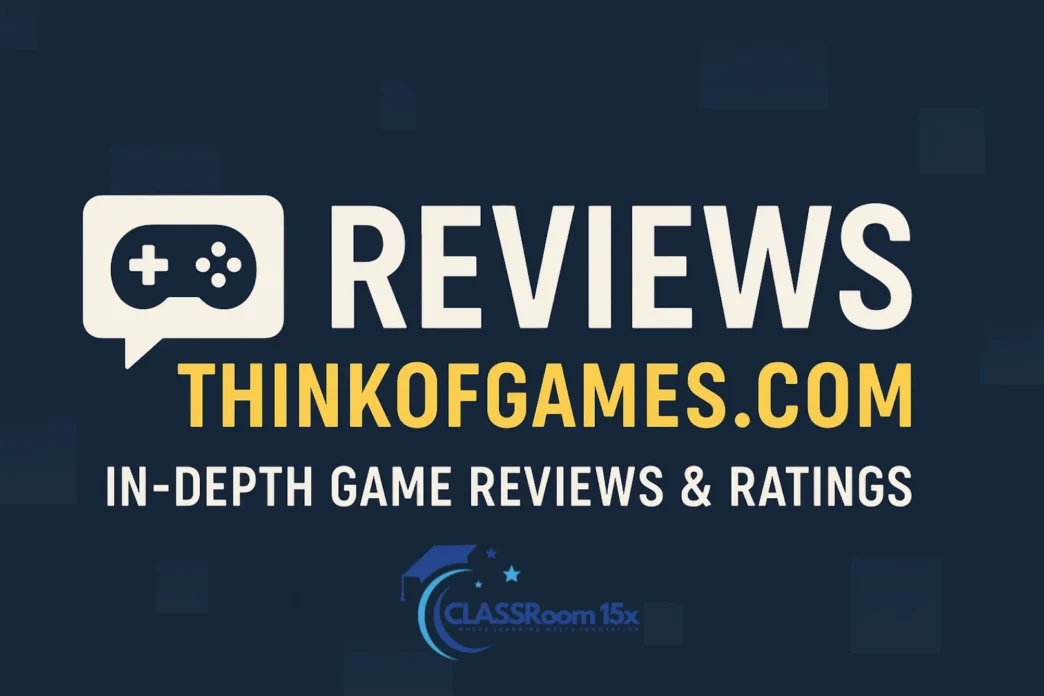 Reviews ThinkOfGames com: In-Depth Game Reviews & Ratings